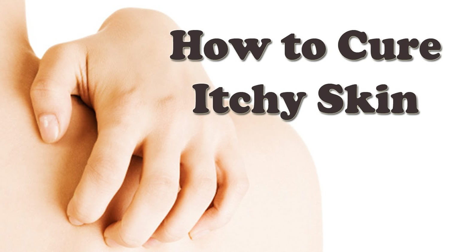 Itchy Skin Causes, Treatment, and Itchy Skin Home Remedies