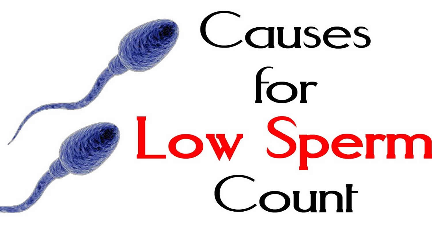 Low Sperm Count - Causes, Signs, Symptoms, Diagnosis & Treatment